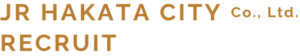 JR HAKATA CITY Co.,Ltd.RECRUIT
